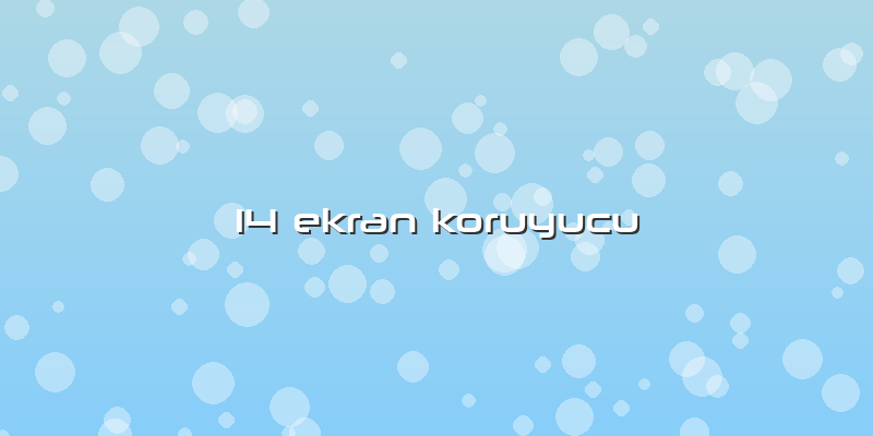 14 Ekran Koruyucu