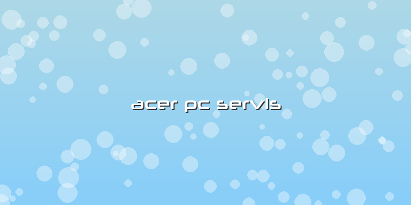 Acer Pc Servis