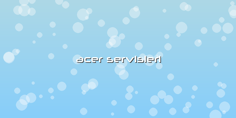 Acer Servisleri