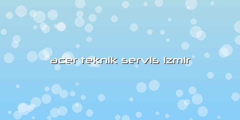 Acer Teknik Servis Izmir