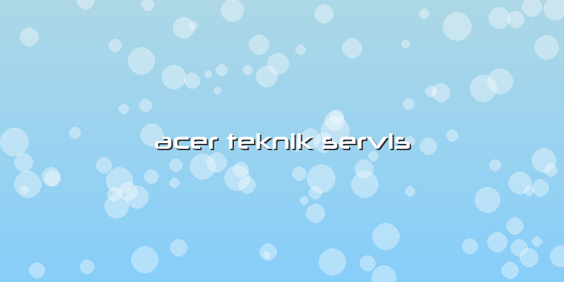 Acer Teknik Servis