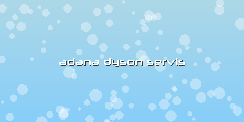 Adana Dyson Servis