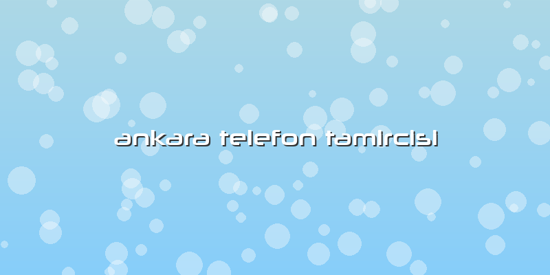 Ankara Telefon Tamircisi