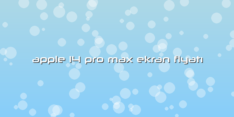 Apple 14 Pro Max Ekran FiyatÄ±