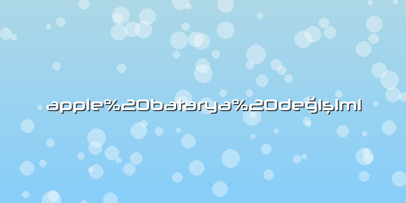 Apple batarya değişimi