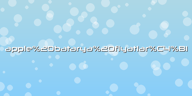 Apple batarya fiyatlar%C4%B1