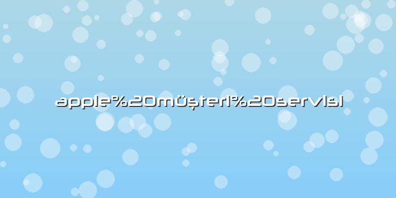 Apple müşteri servisi