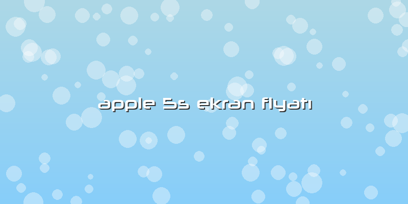 Apple 5s Ekran FiyatÄ±
