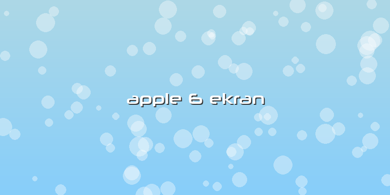 Apple 6 Ekran