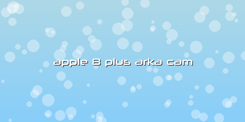 Apple 8 Plus Arka Cam