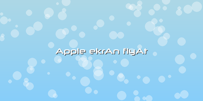 Apple Ekran Fiyat