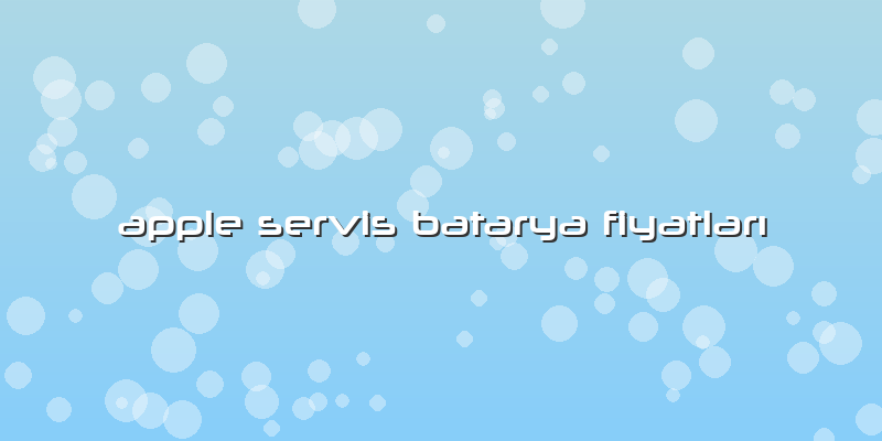 Apple Servis Batarya FiyatlarÄ±