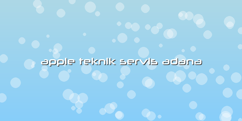 Apple Teknik Servis Adana