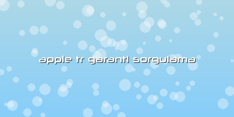Apple Tr Garanti Sorgulama