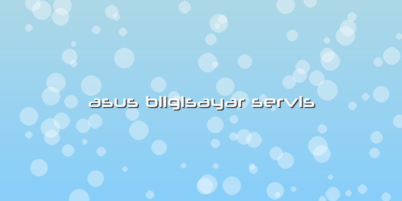 Asus Bilgisayar Servis