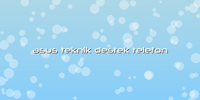 Asus Teknik Destek Telefon