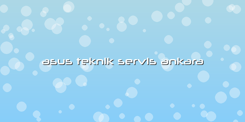 Asus Teknik Servis Ankara
