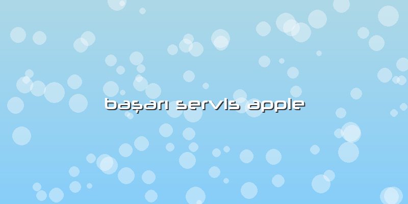 BaşarÄ± Servis Apple