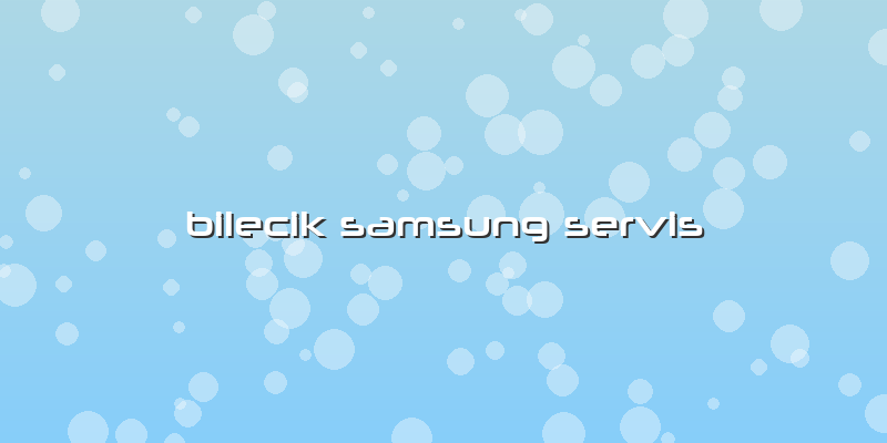 Bilecik Samsung Servis