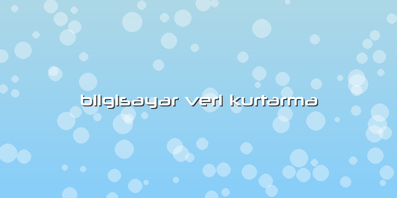 Bilgisayar Veri Kurtarma