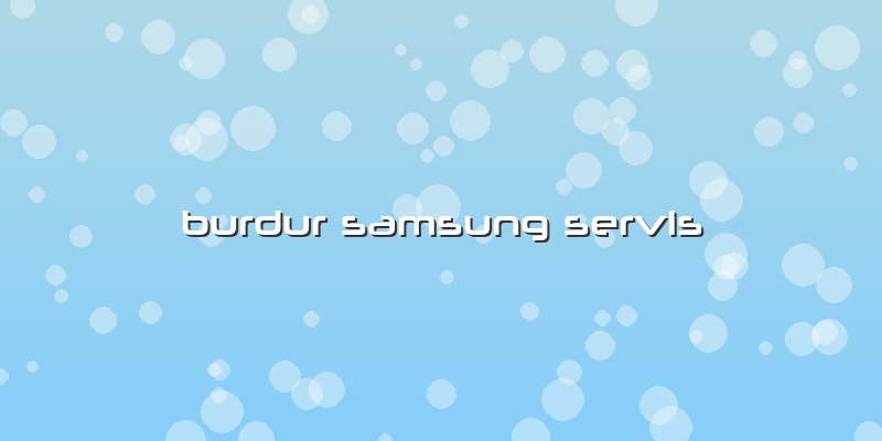 Burdur Samsung Servis