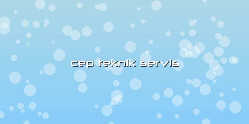 Cep Teknik Servis