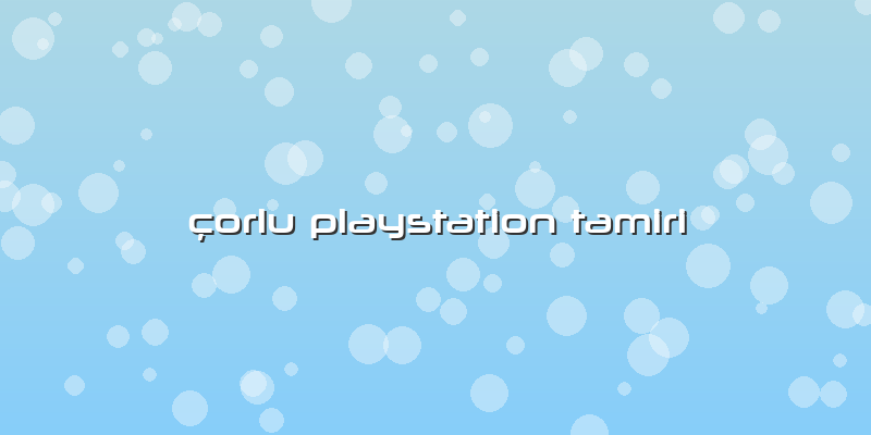 Ã§orlu Playstation Tamiri