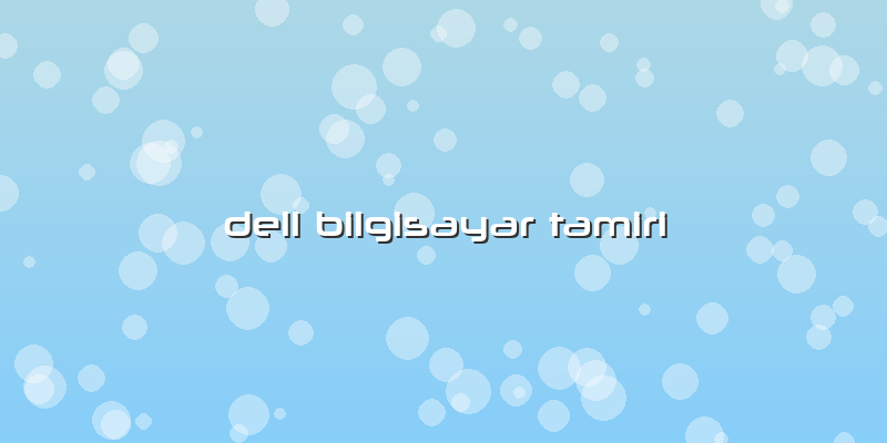 Dell Bilgisayar Tamiri