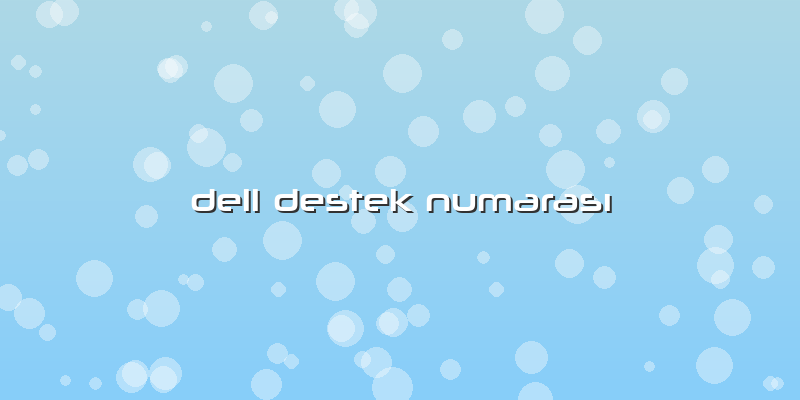 Dell Destek NumarasÄ±