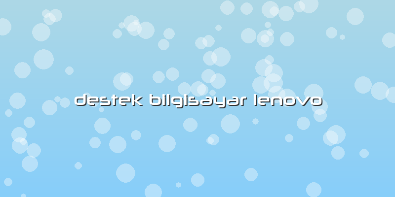 Destek Bilgisayar Lenovo