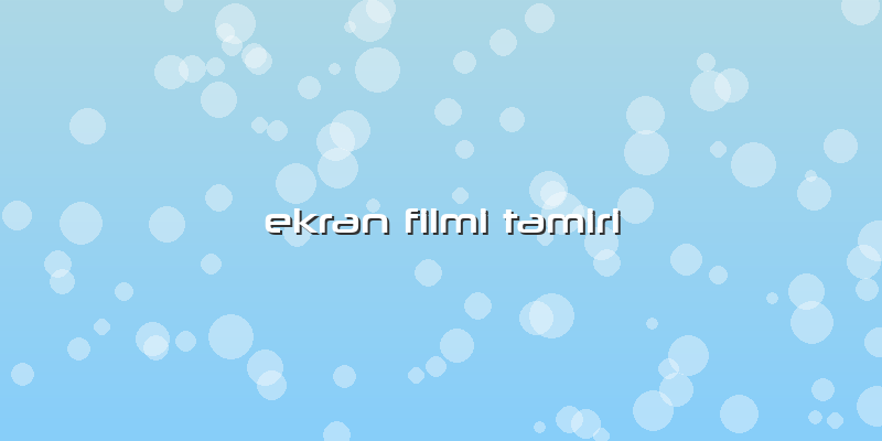 Ekran Filmi Tamiri