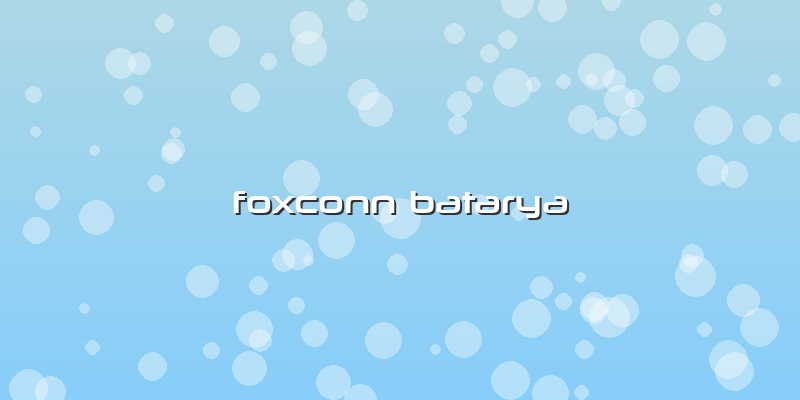 Foxconn Batarya