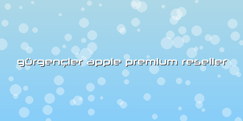 GürgenÃ§ler Apple Premium Reseller