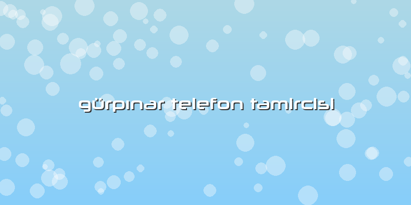 GürpÄ±nar Telefon Tamircisi