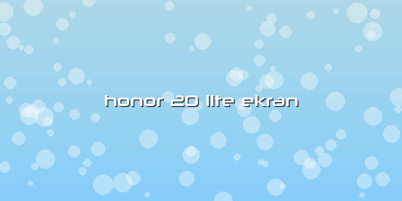 Honor 20 Lite Ekran