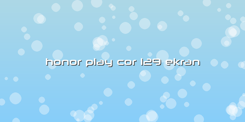 Honor Play Cor L29 Ekran