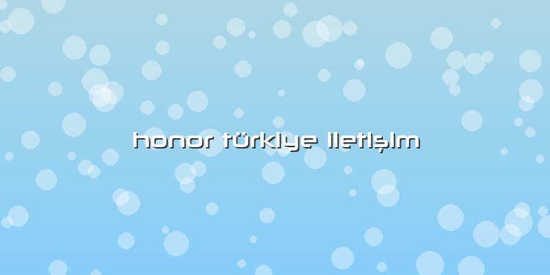 Honor Türkiye Iletişim