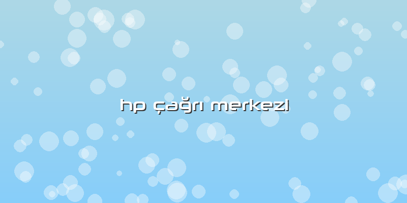 Hp Ã§ağrÄ± Merkezi