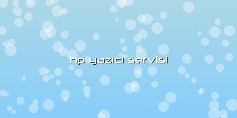 Hp YazÄ±cÄ± Servisi