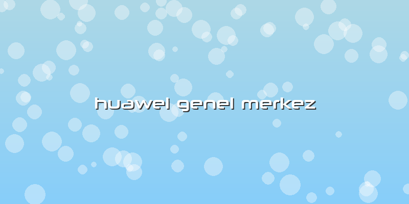 Huawei Genel Merkez