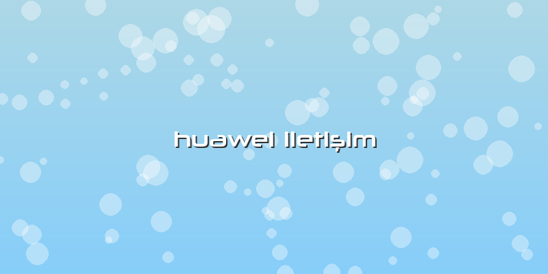 Huawei Iletişim