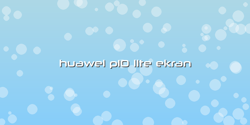 Huawei P10 Lite Ekran