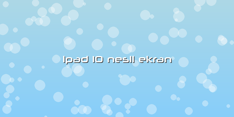 Ipad 10 Nesil Ekran
