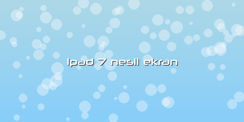 Ipad 7 Nesil Ekran