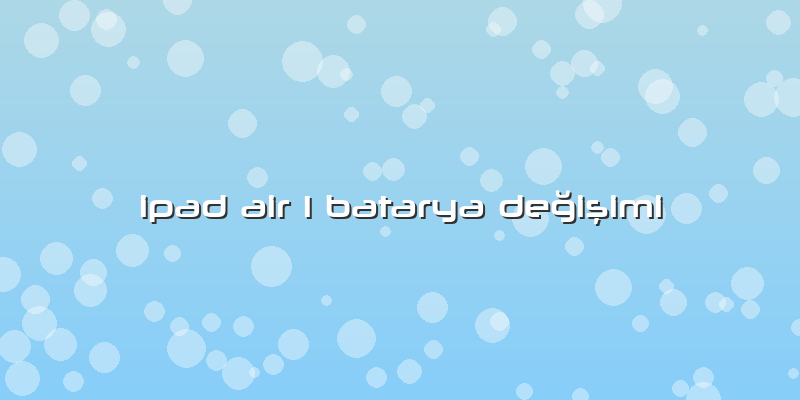 Ipad Air 1 Batarya Değişimi