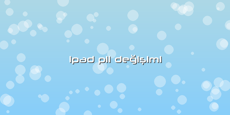 Ipad Pil Değişimi