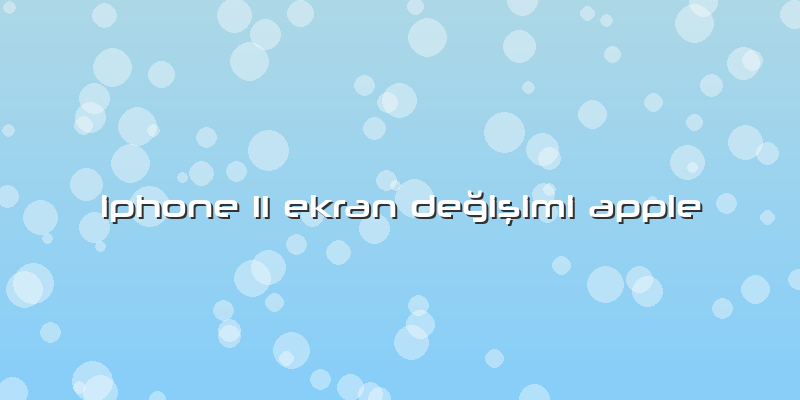 Iphone 11 Ekran Değişimi Apple