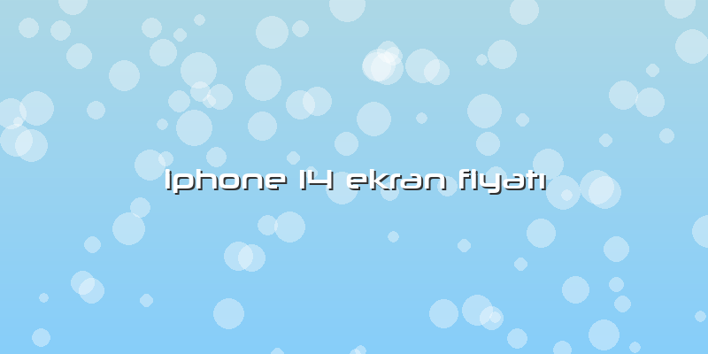 Iphone 14 Ekran FiyatÄ±