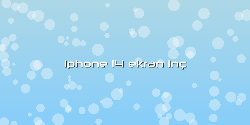 Iphone 14 Ekran InÃ§