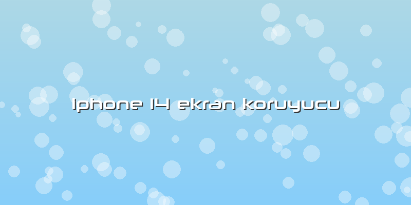 Iphone 14 Ekran Koruyucu